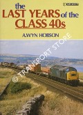 The Last Years of the Class 40s by HOBSON, A. Wyn